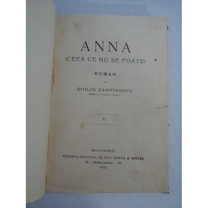    ANNA  (CEEA  CE  NU SE POATE)  roman  -  DUILIU  ZAMFIRESCU  -  Bucuresti, 1911 